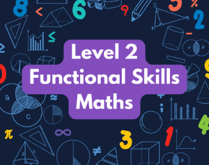 Functional Skills Maths (Level 2) Tuesday 10am