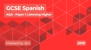 Exam Marking- GCSE (AQA) Spanish Higher (2019) 8698/LH Paper 1: Listening
