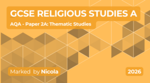 Exam Marking- GCSE (AQA) RELIGIOUS STUDIES (2026) Paper 2A:Thematic Studies