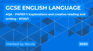 Exam Marking- GCSE (AQA) English Language (2020) 8700/1 Paper 1: Explorations in creative reading and writing