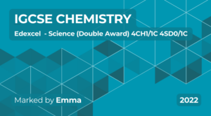 Exam Marking- IGCSE (Edexcel) Science Double Award (2022) 4CH1_1C 4SD0_1C Chemistry