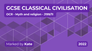 Exam Marking- GCSE (OCR) Classical Civilisations (2022) J199/11 Paper 1: Myth and Religion
