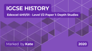 Exam Marking- IGCSE (Edexcel) History (2020) 4HI1/02 Paper 2: Investigation and Breadth Studies